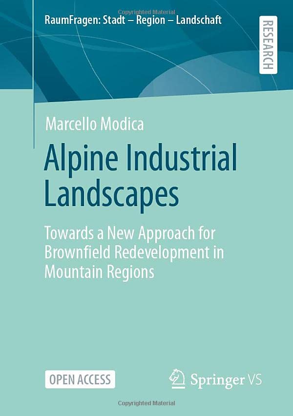 Alpine Industrial Landscapes Toards a Ne Approach for Bronfield Redevelopmen [Paperback]