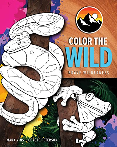 Color the Wild: Brave Wilderness Coloring Pages (Coyote Peterson Animal Coloring [Paperback]