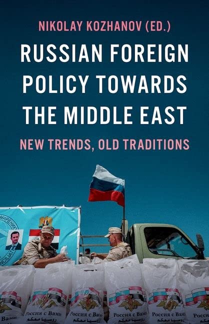 Russian Foreign Policy Towards the Middle East: New Trends, Old Traditions [Paperback]