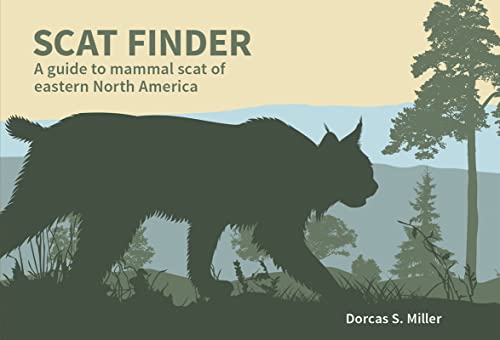 Scat Finder: A Guide to Mammal Scat of Eastern North America [Paperback]