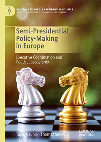 Semi-Presidential Policy-Making in Europe: Executive Coordination and Political  [Hardcover]