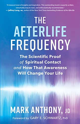 The Afterlife Frequency: The Scientific Proof