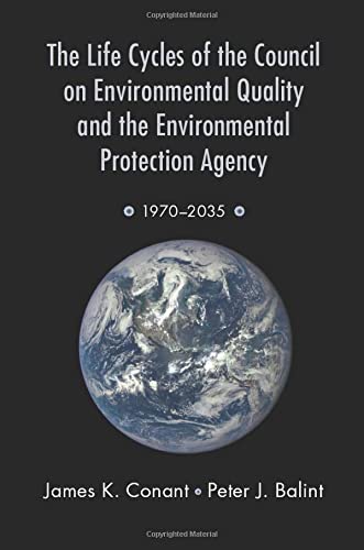 The Life Cycles of the Council on Environmental Quality and the Environmental Pr [Paperback]