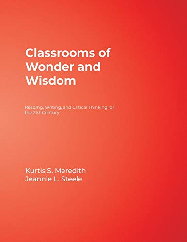 Classrooms of Wonder and Wisdom Reading, Writing, and Critical Thinking for the [Paperback]