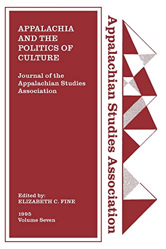 Journal Of The Appalachian Studies Association Appalachia And The Politics Of C [Paperback]