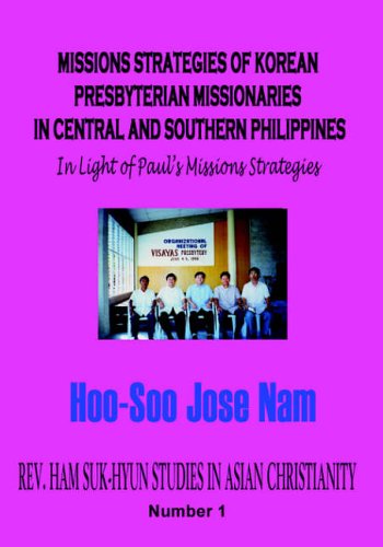 Missions Strategies Of Korean Presbyterian Missionaries In Central And Southern  [Paperback]