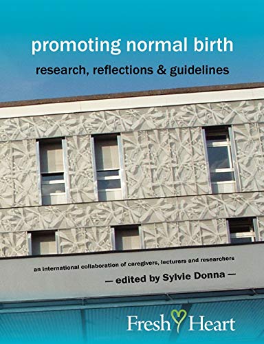 Promoting Normal Birth Research, Reflections & Guidelines (american Edition) (f [Paperback]