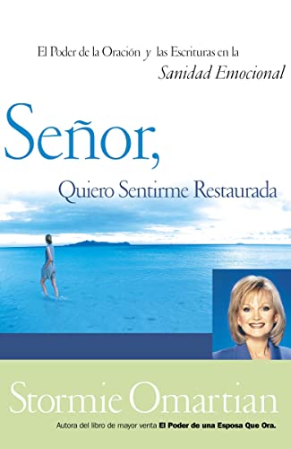 Seor, quiero sentirme restaurada El poder de la oracin y de las Escrituras en [Paperback]