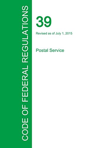 Code Of Federal Regulations Title 39, Volume 1, July 1, 2015 [Paperback]