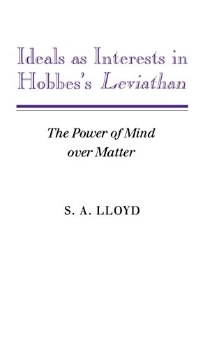 Ideals as Interests in Hobbes's Leviathan The Poer of Mind over Matter [Hardcover]