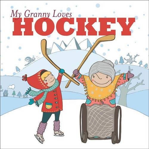 My Granny Loves Hockey [Hardcover]