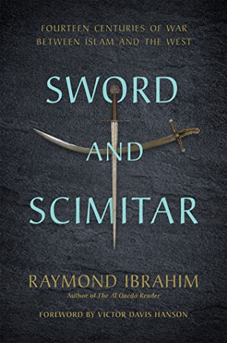 Sword and Scimitar: Fourteen Centuries of War between Islam and the West [Hardcover]