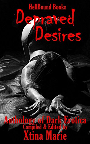 Depraved Desires Volume 1 [Paperback]