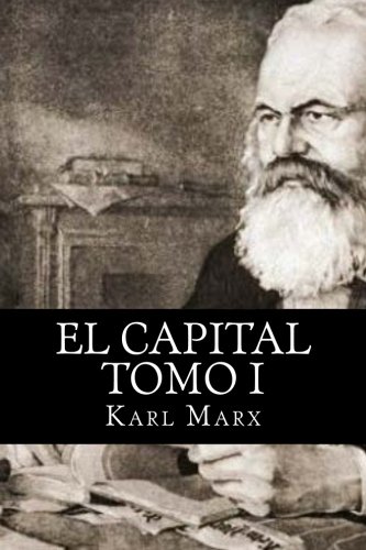 El Capital Tomo I (spanish Edition) [Paperback]