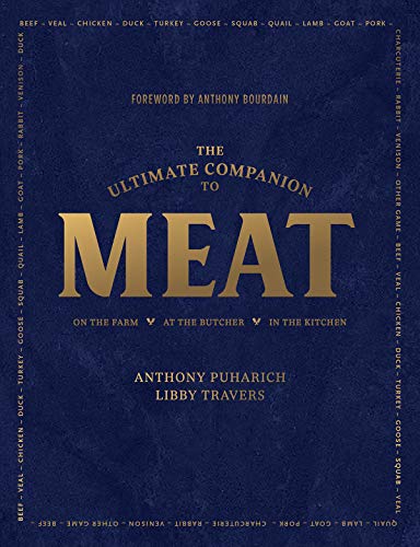 The Ultimate Companion to Meat: On the Farm, At the Butcher, In the Kitchen [Hardcover]