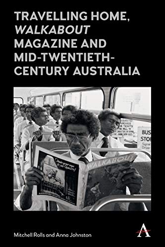 Travelling Home, 'Walkabout Magazine' and Mid-Tentieth-Century Australia [Paperback]