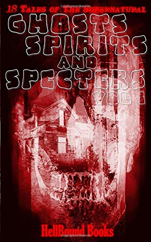 Ghosts, Spirits and Specters  Volume 1 [Paperback]