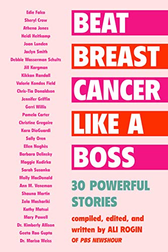 Beat Breast Cancer Like a Boss: 30 Powerful Stories [Paperback]