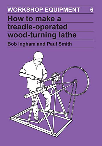 Ho to Make a Treadle Operated Wood-Turning Lathe [Paperback]