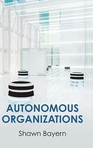 Autonomous Organizations [Hardcover]