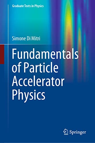 Fundamentals of Particle Accelerator Physics [Hardcover]