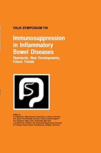 Immunosuppression in Inflammatory Bowel Diseases: Standards, New Developments, F [Hardcover]