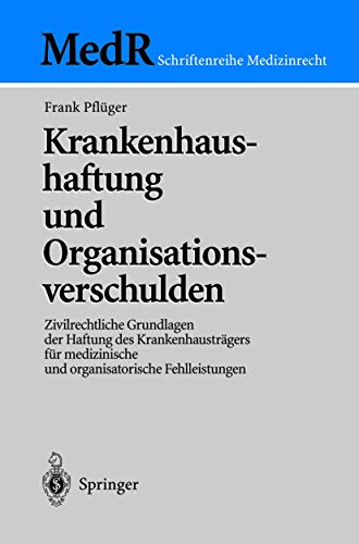 Krankenhaushaftung und Organisationsverschulden: Zivilrechtliche Grundlagen der  [Paperback]