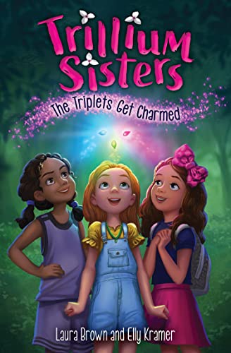 Trillium Sisters 1: The Triplets Get Charmed [Hardcover]