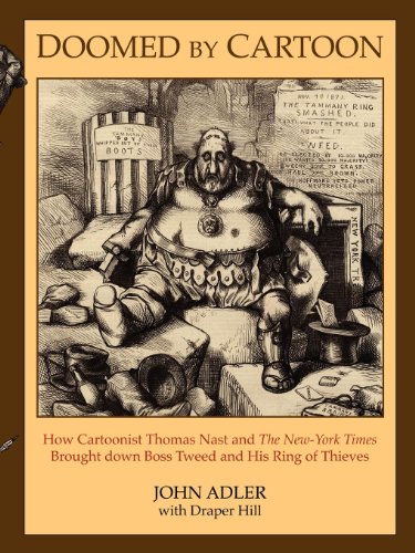 Doomed by Cartoon Ho Cartoonist Thomas Nast and the Ne York Times Brought Do [Paperback]