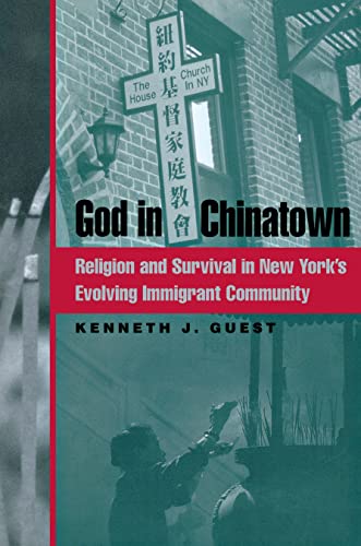 God in Chinaton Religion and Survival in Ne York's Evolving Immigrant Communi [Paperback]