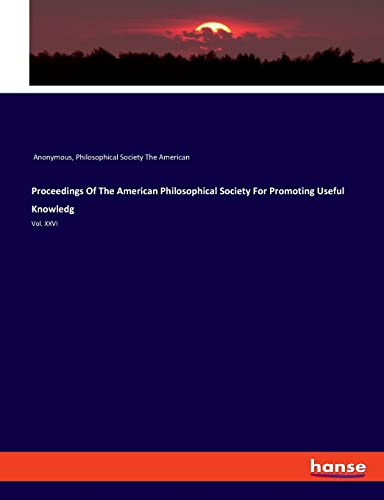 Proceedings Of The American Philosophical Society For Promoting Useful Knoledg