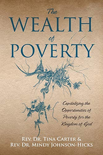 The Wealth Of Poverty Capitalizing The Opportunities Of Poverty For The Kingdom [Paperback]