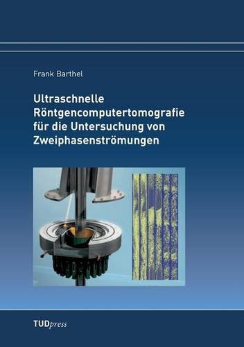 Ultraschnelle Rontgencomputertomografie Fur Die Untersuchung Von Zeiphasenstrom [Paperback]