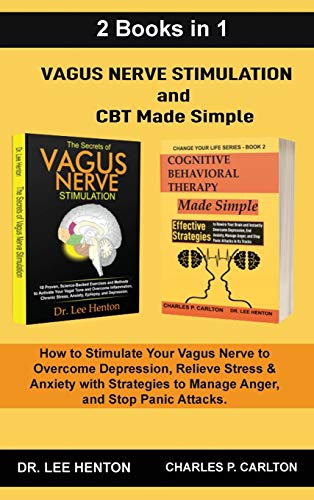 Vagus Nerve Stimulation and CBT Made Simple  Ho to Stimulate Your Vagus Nerve  [Hardcover]