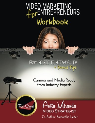 Video Marketing For Entrepreneurs Workbook From Selfie To Netork Tv + Bonus Ti [Paperback]