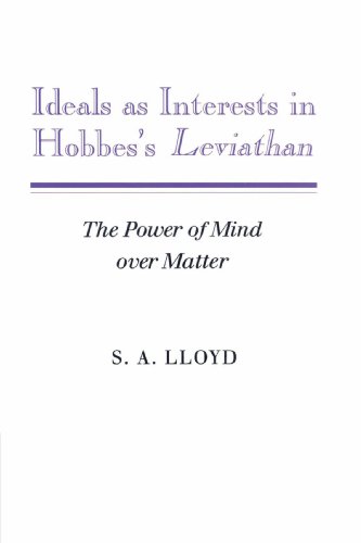 Ideals as Interests in Hobbes's Leviathan The Poer of Mind over Matter [Paperback]