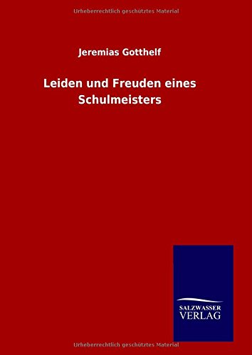 Leiden Und Freuden Eines Schulmeisters (german Edition) [Hardcover]