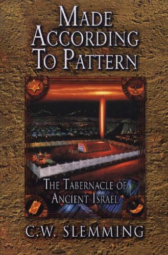 Made According To Pattern: The Tabernacle Of Ancient Israel [Paperback]