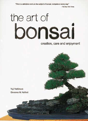 The Art of Bonsai Creation, Care and Enjoyment [Paperback]