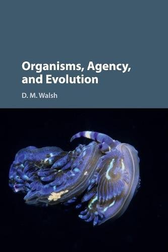 Organisms, Agency, and Evolution [Paperback]