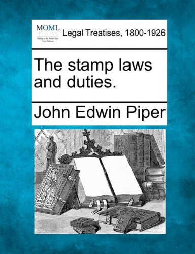 The Stamp Las And Duties. [Paperback]