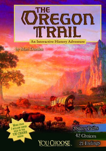 The Oregon Trail: An Interactive History Adventure (you Choose: History) [Paperback]