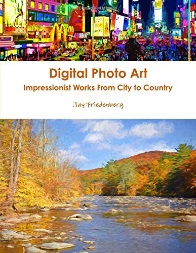 Digital Photo Art. Impressionist Works from City to Country [Paperback]