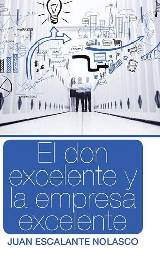 El Don Excelente Y La Empresa Excelente (spanish Edition) [Hardcover]