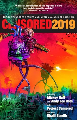 Censored 2019: The Top Censored Stories and Media Analysis of 2017-2018 [Paperback]