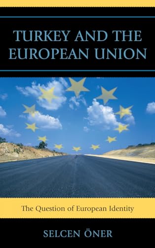 Turkey and the European Union: The Question of European Identity [Hardcover]