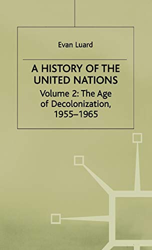 A History of the United Nations: Volume 2: The Age of Decolonization, 19551965 [Hardcover]