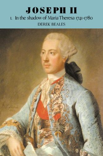 Joseph II Volume 1, In the Shado of Maria Theresa, 1741}}}1780 [Paperback]