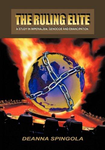 The Ruling Elite A Study In Imperialism, Genocide And Emancipation [Hardcover]