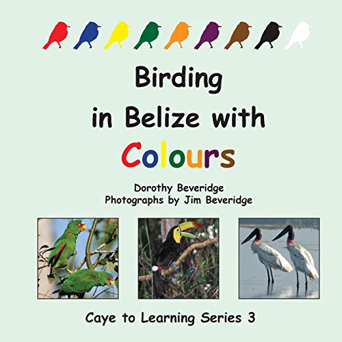 Birding In Belize With Colours [Paperback]